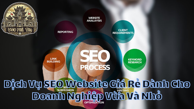 Dịch Vụ SEO Website Giá Rẻ Dành Cho Doanh Nghiệp Vừa Và Nhỏ